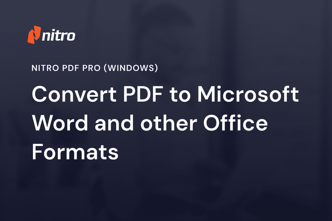 Nitro PDF Pro (Windows) - Convert PDF to Microsoft Word and other Office Formats