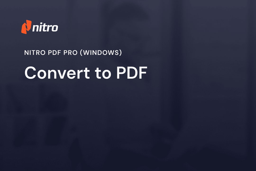 Nitro PDF Pro (Windows) - Convert to PDF