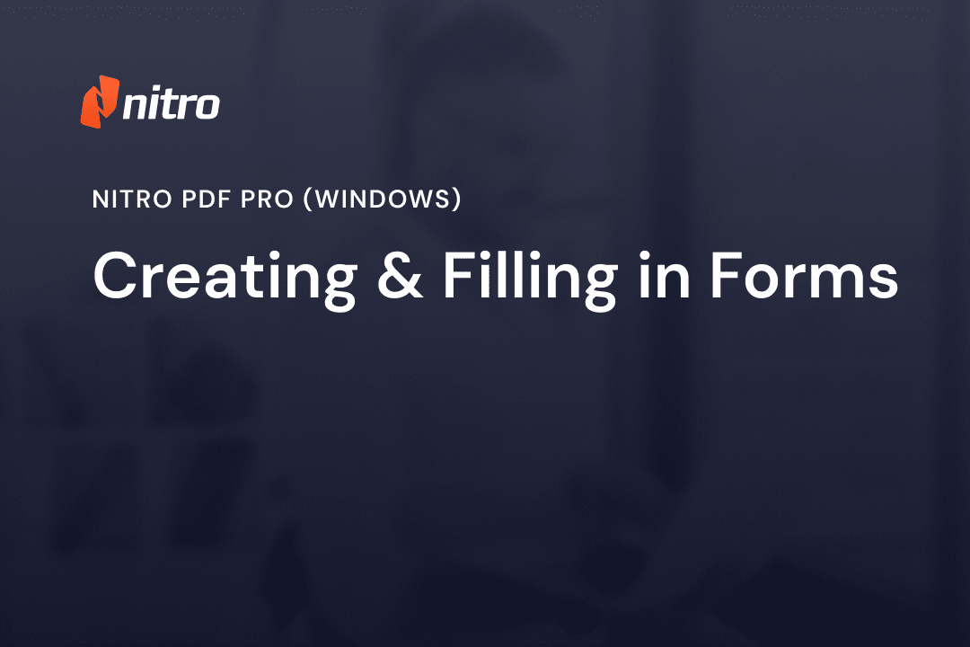 Nitro PDF Pro (Windows) - Creating & Filling in Forms