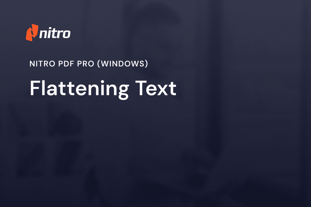 Nitro PDF Pro (Windows) - Flattening Text